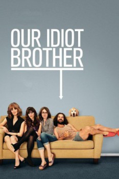 poster Quell'idiota di nostro fratello - Our Idiot Brother  (2011)