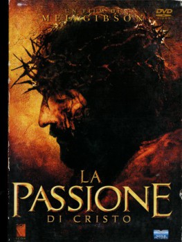 poster Passione di Cristo, La - The Passion of the Christ  (2004)