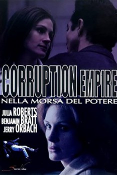 poster Corruption Empire: Nella morsa del potere