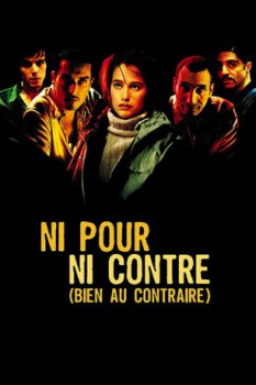poster Ni pour, ni contre (bien au contraire) - Not For, or Against (Quite the Contrary)  (2003)